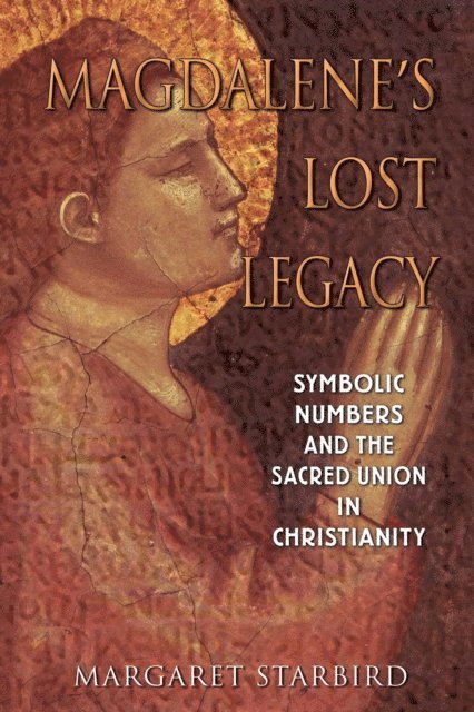 Margaret Starbird - Magdalene's Lost Legacy, E-bok