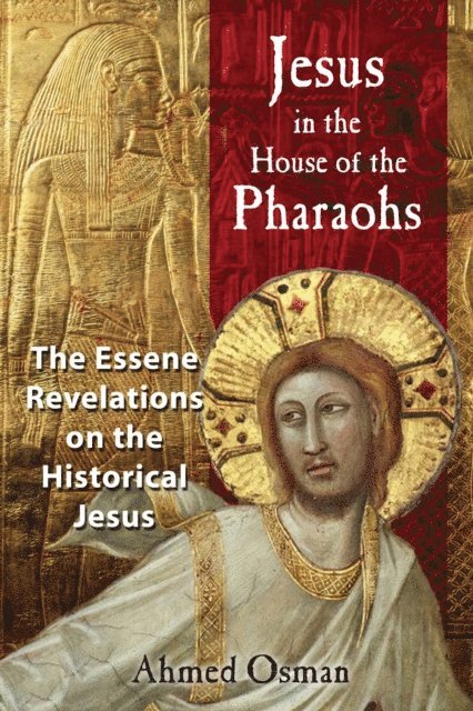 Ahmed Osman - Jesus in the House of the Pharaohs, E-bok