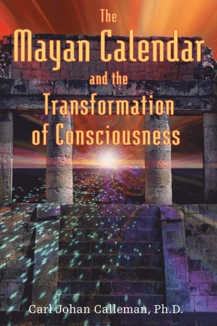 Carl Johan Calleman - Mayan Calendar and the Transformation of Consciousness, E-bok