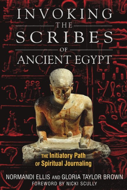 Gloria Taylor Brown, Normandi Ellis - Invoking the Scribes of Ancient Egypt, E-bok