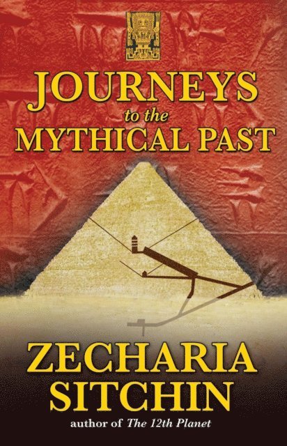 Zecharia Sitchin - Journeys to the Mythical Past, E-bok