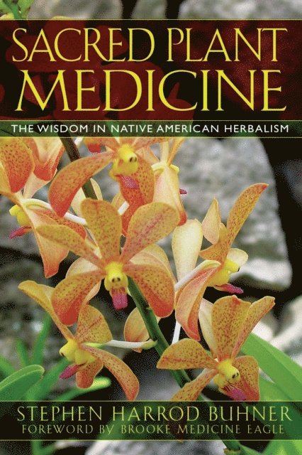 Stephen Harrod Buhner - Sacred Plant Medicine, E-bok