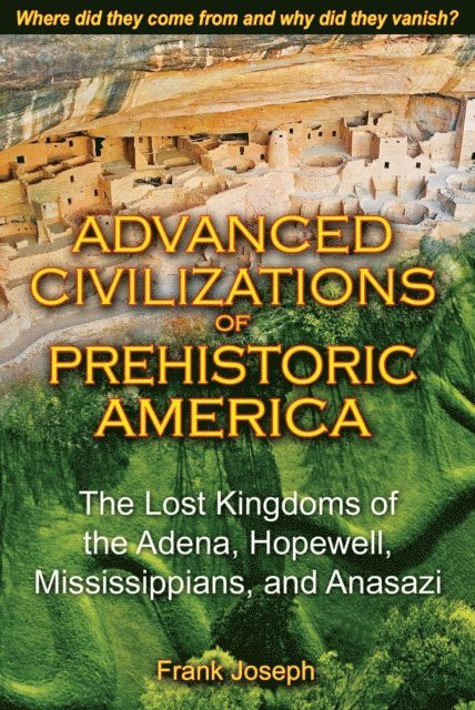 Frank Joseph - Advanced Civilizations of Prehistoric America, E-bok