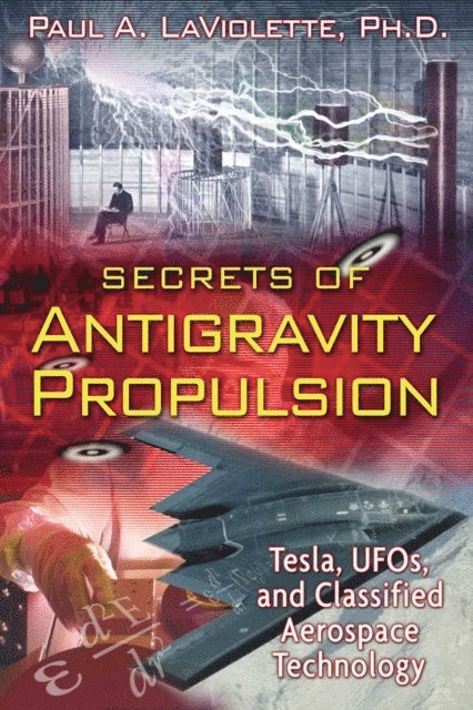 Paul A. LaViolette - Secrets of Antigravity Propulsion, E-bok