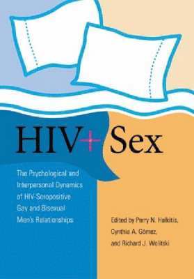 Perry N. Halkitis, Cynthia A. Gomez, Richard Wolitski - HIV+ Sex, Inbunden. Tillgänglighet: Tillfälligt slut