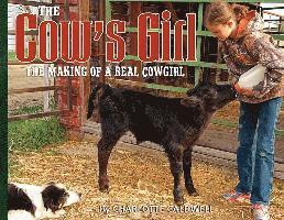 Charlotte Caldwell - The Cow's Girl: The Making of a Real Cowgirl, Häftad