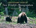 Cautionary Tales of Two Wildlife Photographers