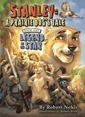 Stanley: A Prairie Dog's Tale: Book One, Legend of the Star
