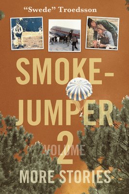 Nils Swede Troedsson - Smokejumper Volume 2: More Stories, Häftad