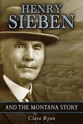 Ciara Ryan - Henry Sieben and the Montana Story, Häftad