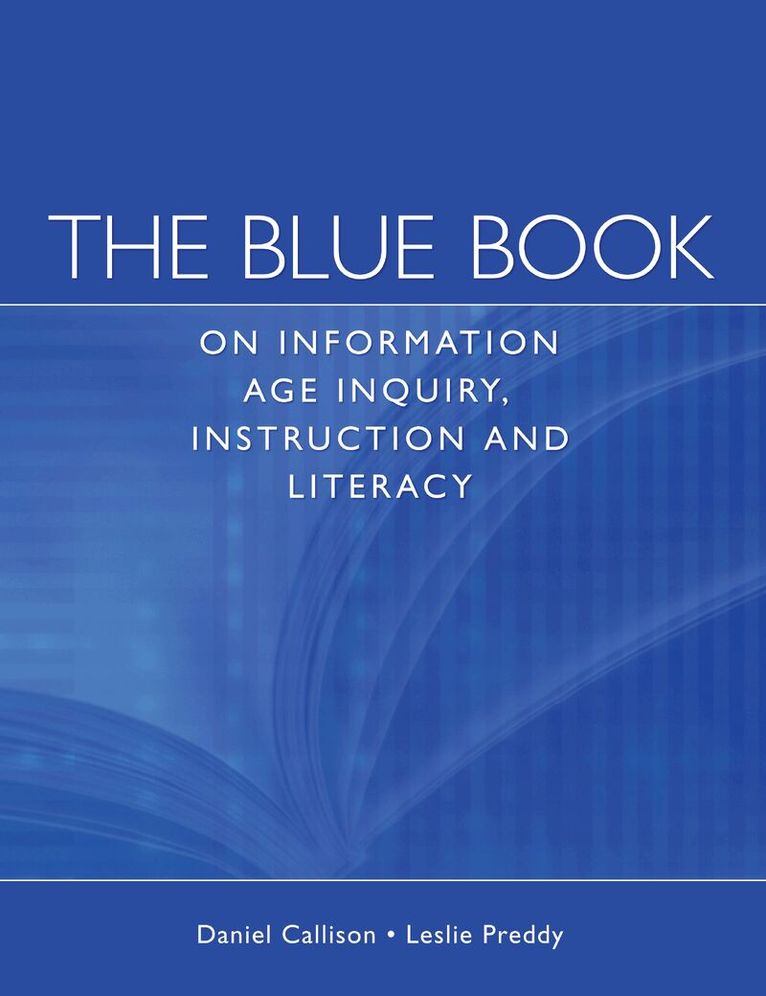 Daniel Callison, Leslie B. Preddy - Blue Book on Information Age Inquiry, Instruction and Literacy, Häftad. Tillgänglighet: Lägg i varukorg