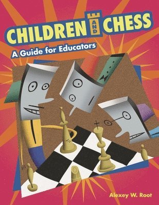 Alexey W. Root - Children and Chess, Häftad