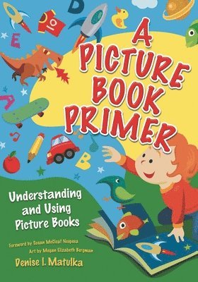 Denise I. Matulka - Picture Book Primer, Häftad. Tillgänglighet: Lägg i varukorg