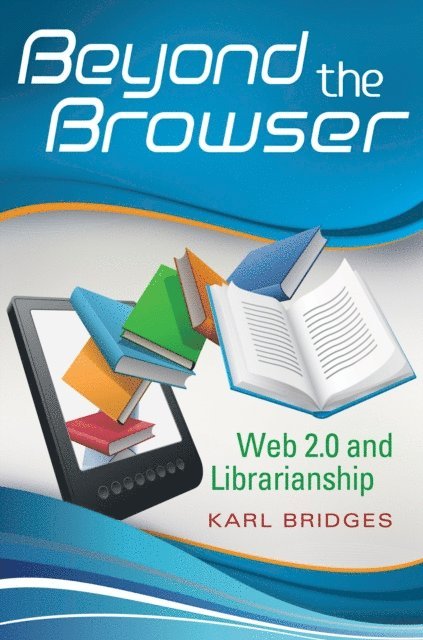 Karl Bridges - Beyond the Browser, E-bok