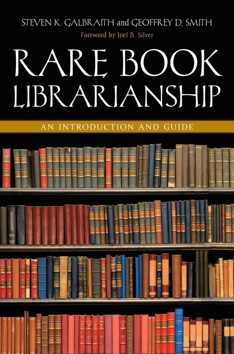 Steven K. Galbraith, Geoffrey D. Smith, Joel B. Silver - Rare Book Librarianship, Häftad. Tillgänglighet: Lägg i varukorg