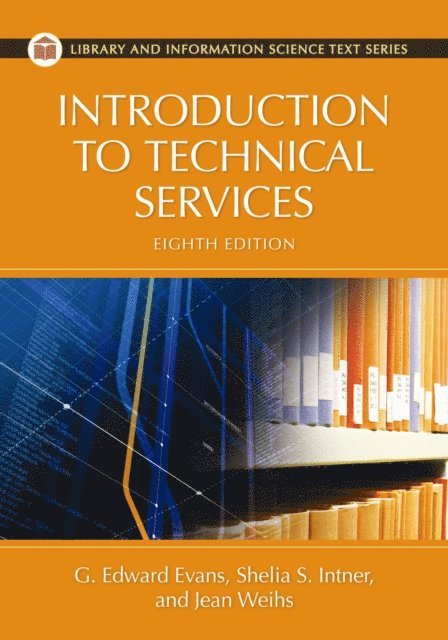 G. Edward Evans, Sheila S. Intner, Jean Weihs - Introduction to Technical Services, E-bok