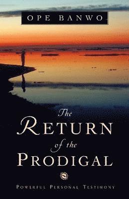Ope Banwo - Return of the Prodigal, Häftad. Tillgänglighet: Lägg i varukorg