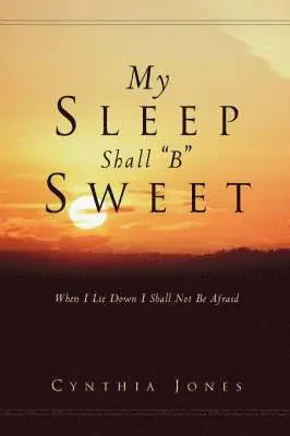 Cynthia Jones - My Sleep Shall "B" Sweet, Häftad. Tillgänglighet: Lägg i varukorg