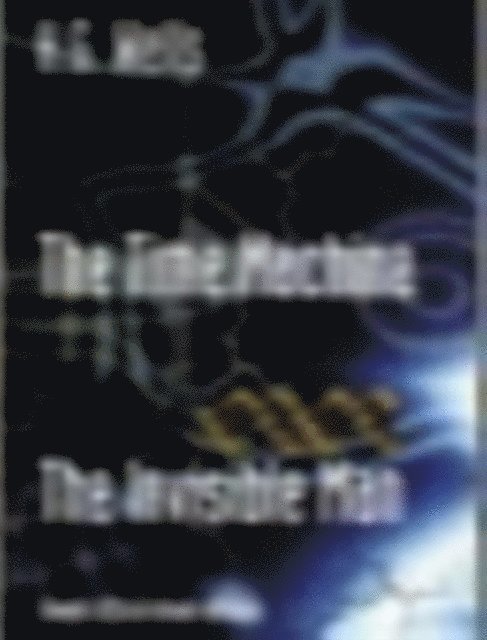 H. G. Wells - Time Machine and the Invisible Man, E-bok
