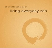 Charlotte Joko Beck - Living Everyday Zen, Övrigt