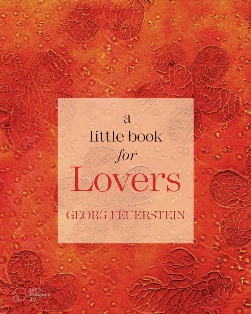Georg Feuerstein - Little Book for Lovers, E-bok
