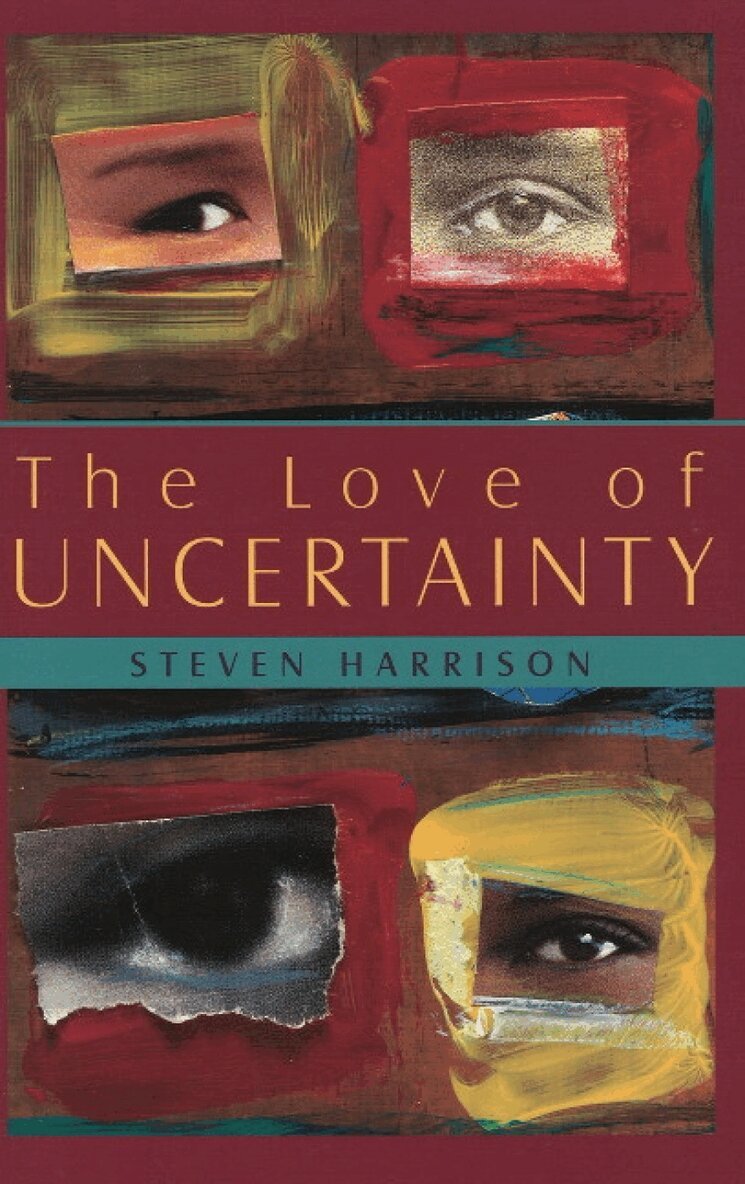 Steven Harrison - Love of Uncertainty, Häftad