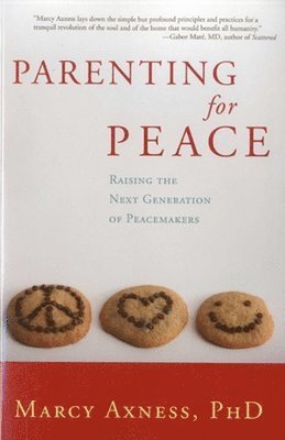 Marcy Axness - Parenting for Peace, Häftad