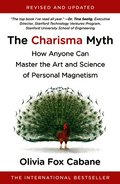 The Charisma Myth: How Anyone Can Master the Art and Science of Personal Magnetism