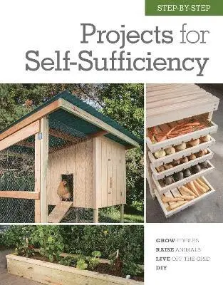 Editors of Cool Springs Press - Step-by-Step Projects for Self-Sufficiency, Inbunden