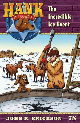 John R. Erickson - The Incredible Ice Event: Hank the Cowdog Book 78, Häftad