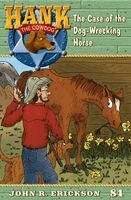John R. Erickson, Nicolette G. Earley - The Case of the Dog-Wrecking Horse: Hank the Cowdog, Book 84, Häftad