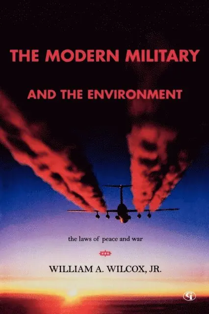 William A. Wilcox Jr. - Modern Military and the Environment, E-bok. Tillgänglighet: Lägg i varukorg
