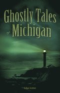 Ghostly Tales of Michigan