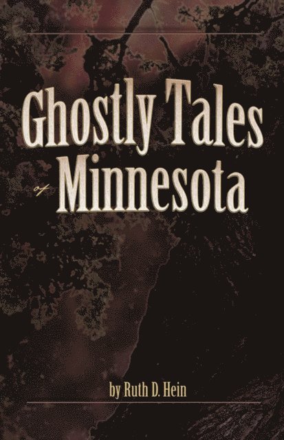 Ruth D Hein - Ghostly Tales of Minnesota, E-bok