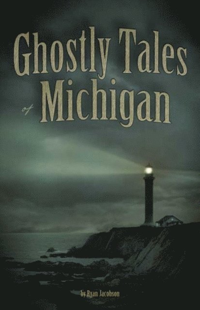 Ryan Jacobson - Ghostly Tales of Michigan, E-bok