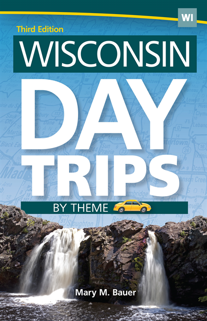 Mary M. Bauer - Wisconsin Day Trips by Theme, E-bok