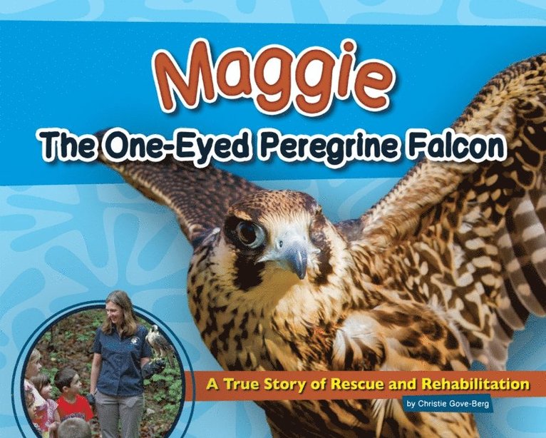Christie Gove-Berg - Maggie the One-Eyed Peregrine Falcon, E-bok. Tillgänglighet: Lägg i varukorg