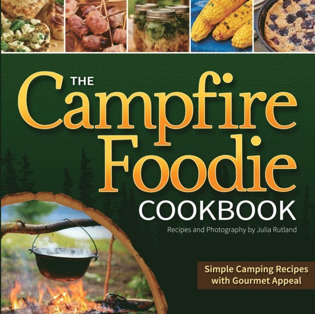 Julia Rutland - Campfire Foodie Cookbook, E-bok