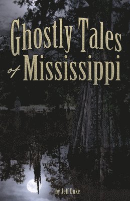 Jeff Duke - Ghostly Tales of Mississippi, Häftad. Tillgänglighet: Tillfälligt slut