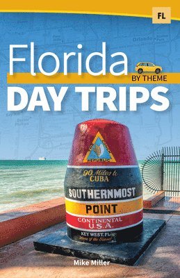 Mike Miller - Florida Day Trips by Theme, Inbunden