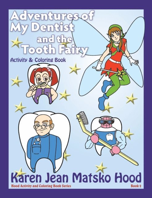 Karen Jean Matsko Hood - Adventures of My Dentist and the Tooth Fairy, E-bok