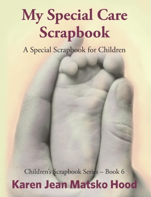Karen Jean Matsko Hood - My Special Care Scrapbook, E-bok