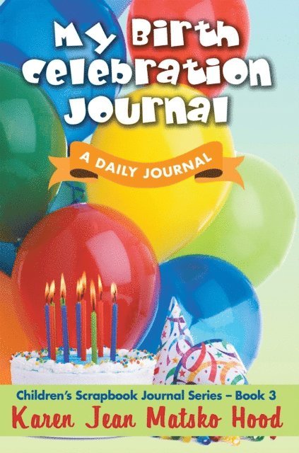 Karen Jean Matsko Hood - My Birth Celebration Journal, E-bok