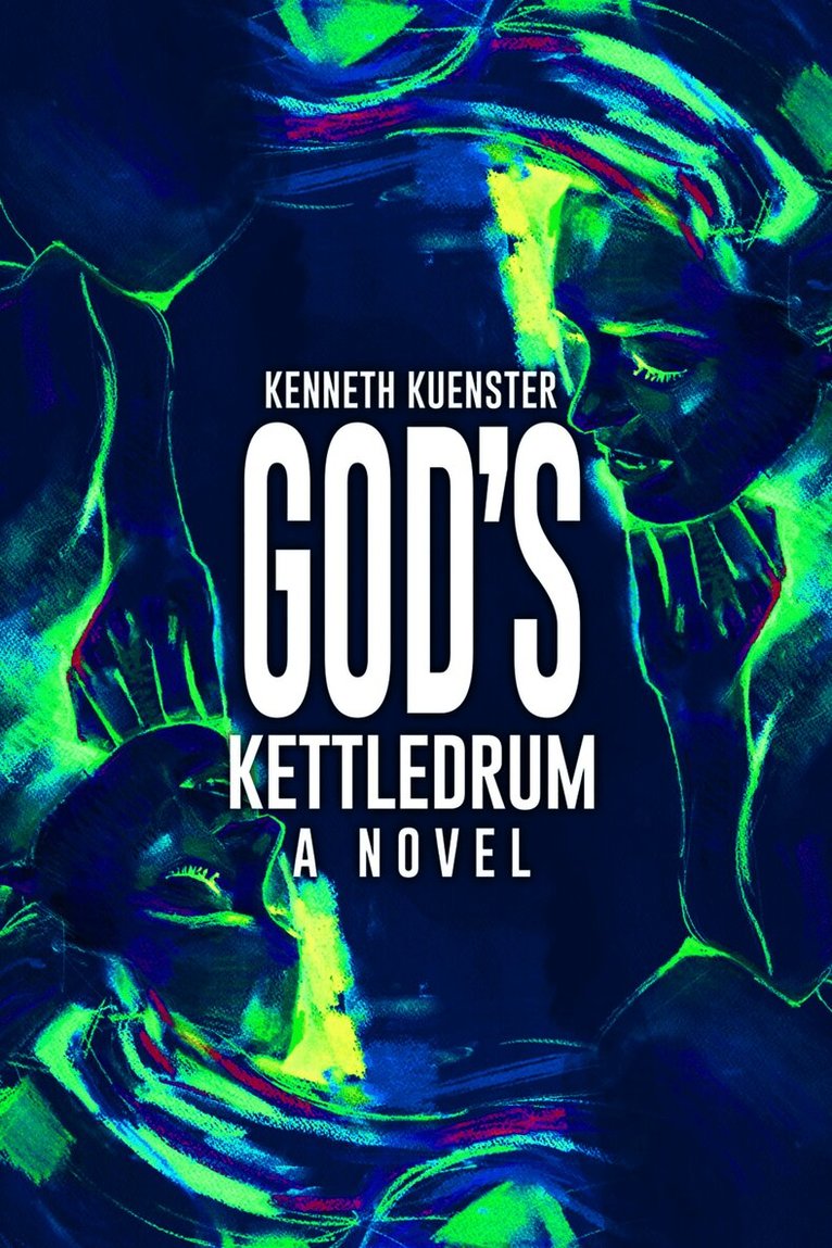 Kenneth Kuenster - God's Kettledrum, Inbunden