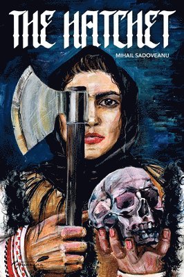 Mihail Sadoveanu - Hatchet, Inbunden