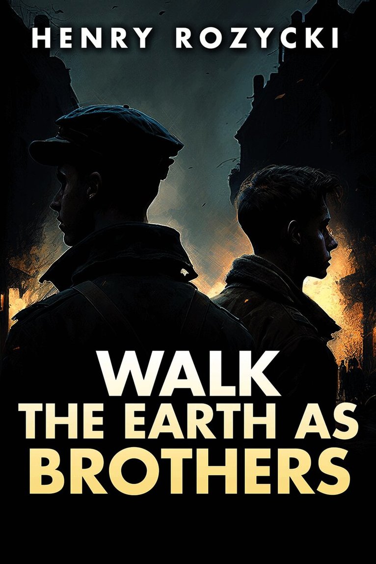 Henry Rozycki - Walk the Earth as Brothers, Inbunden