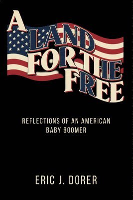 Eric J. Dorer - Land for the Free, Häftad