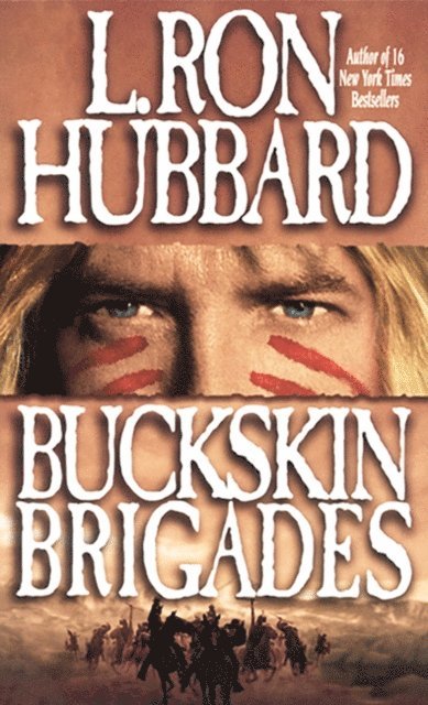 L. Ron Hubbard - Buckskin Brigades, E-bok