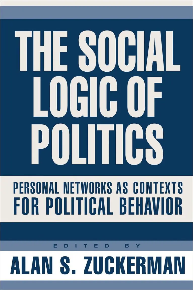 Alan Zuckerman, Alan S. Zuckerman, Alan S Zuckerman - Social Logic of Politics, Inbunden. Tillgänglighet: Tillfälligt slut