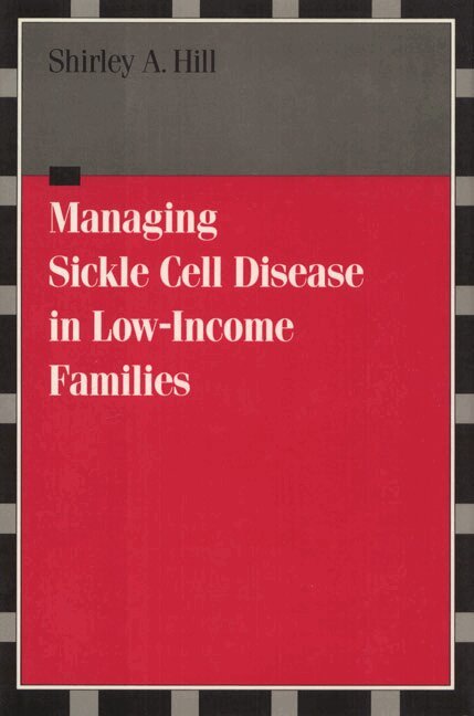 Shirley Hill - Managing Sickle Cell Disease, Häftad. Tillgänglighet: Tillfälligt slut